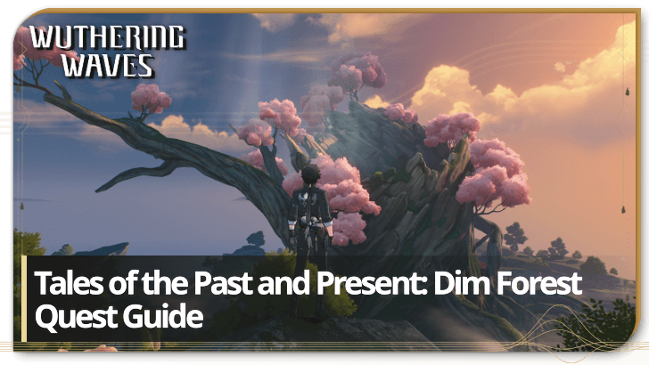 Wuthering Waves - Tales of the Past and Present: Dim Forest