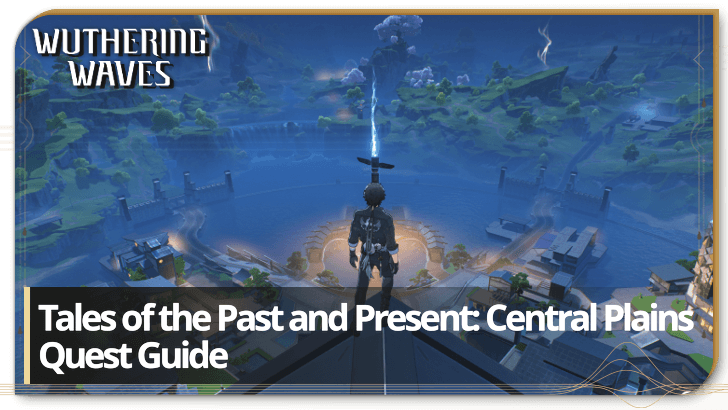 Wuthering Waves - Tales of the Past and Present: Central Plains