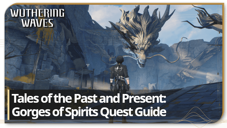 Wuthering Waves - Tales of the Past and Present: Gorges of Spirits