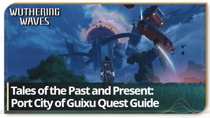 Wuthering Waves - Tales of the Past and Present: Port City of Guixu