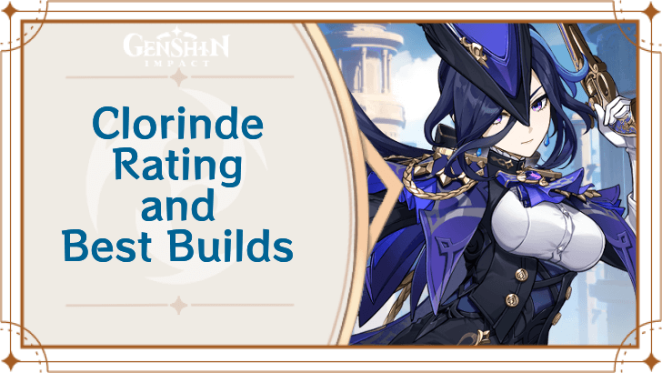 Clorinde Rating and Best Builds | Genshin Impact｜Game8