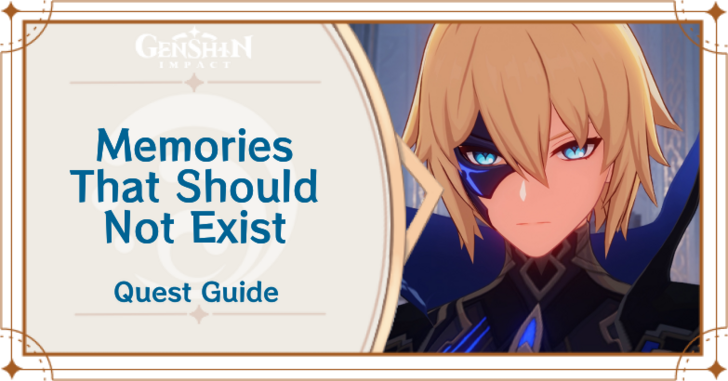 Genshin Impact - Memories That Should Not Exist Archon Quest Guide