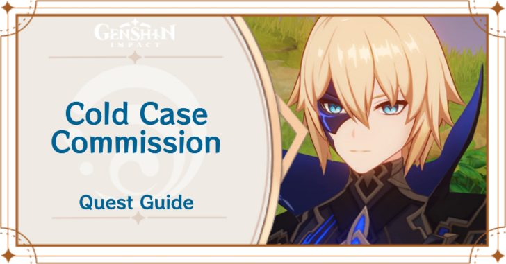 Genshin Impact - Cold Case Commission Archon Quest Guide