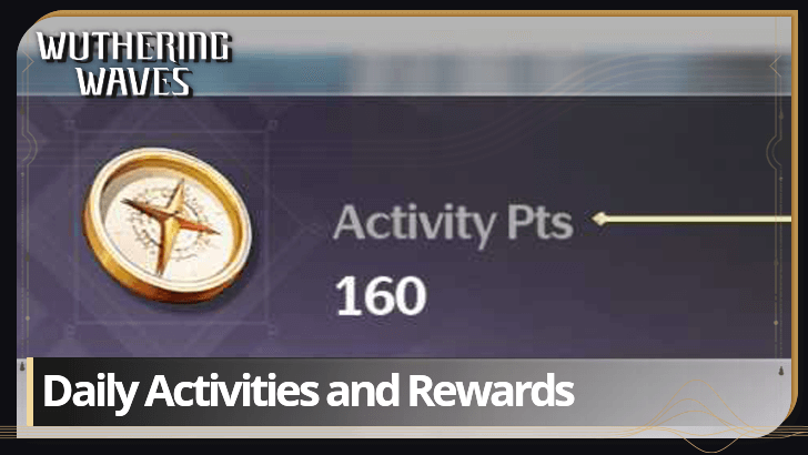 Daily Activities and Rewards | Wuthering Waves (WuWa)｜Game8