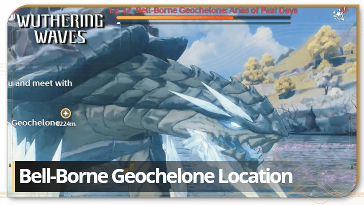 Wuthering Waves - Bell-Borne Geochelone Location and How to Get to It