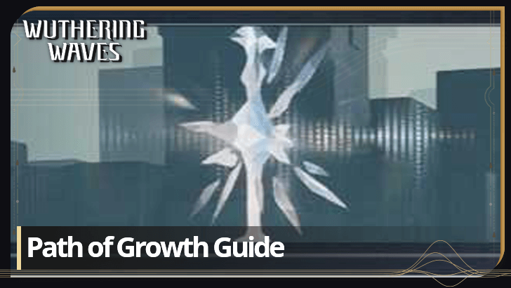 Wuthering Waves - Path of Growth Guide