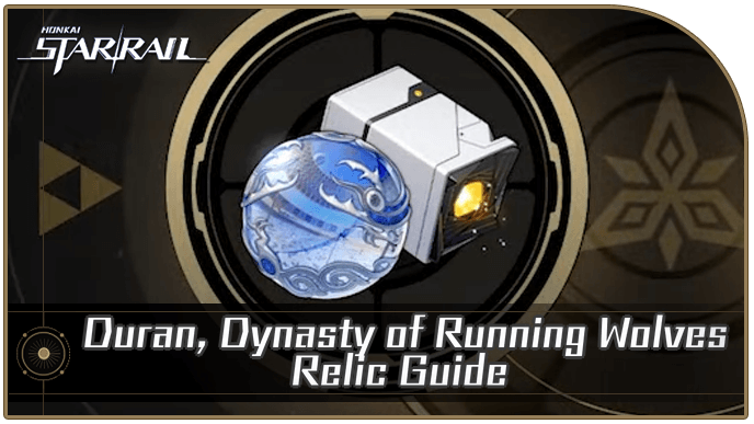 Honkai Star Rail - Duran, Dynasty of Running Wolves Relic Guide and Cavern Location