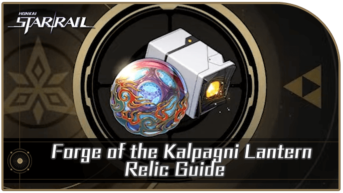Honkai Star Rail - Forge of the Kalpagni Lantern Relic Guide and Cavern Location