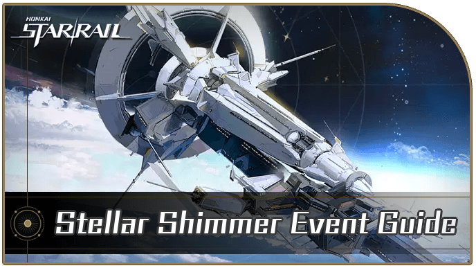Honkai Star Rail - Stellar Shimmer Event Guide