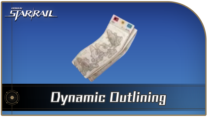Honkai Star Rail - Dynamic Outlining Locations and How to Get It