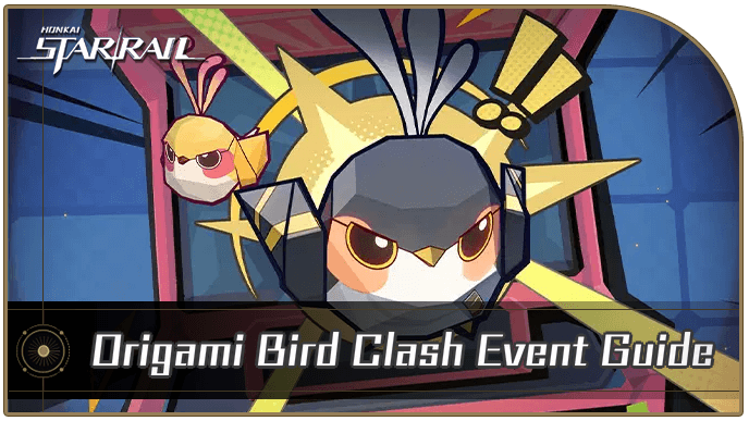 Origami Bird Clash Event Guide | Honkai: Star Rail｜Game8