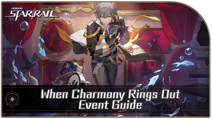 Honkai Star Rail - When Charmony Rings Out Event Guide