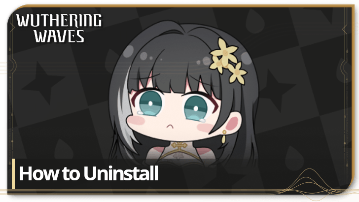 Wuthering Waves - How to Uninstall Wuthering Waves