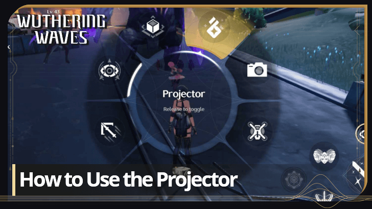 How to Use the Projector | Wuthering Waves (WuWa)｜Game8