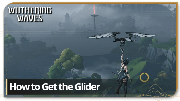 Wuthering Waves - How to Get the Glider