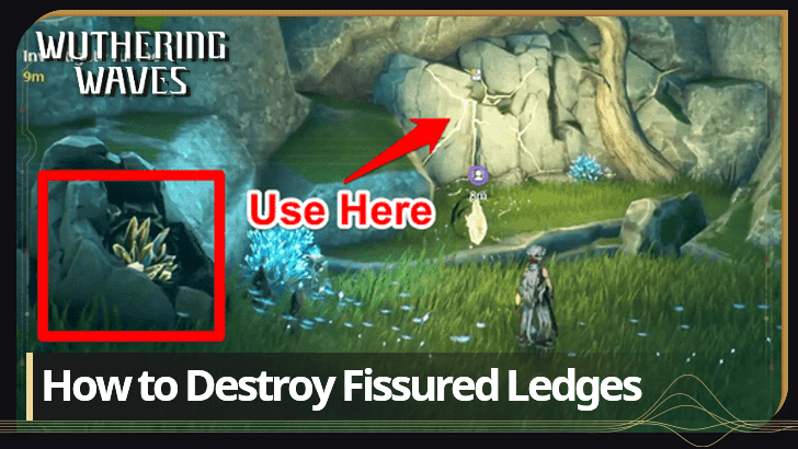 Wuthering Waves - How to Destroy Fissured Ledges