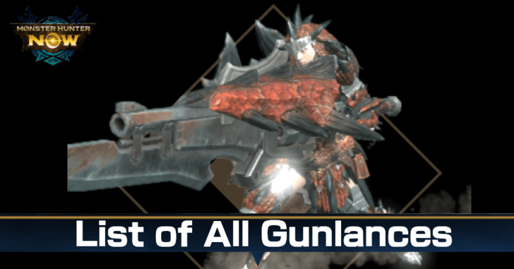 Monster Hunter Now - List of All Gunlances