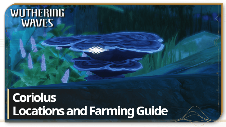 Coriolus Locations and Farming Guide