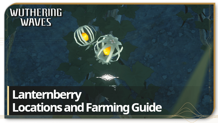 Lanternberry Locations and Farming Guide