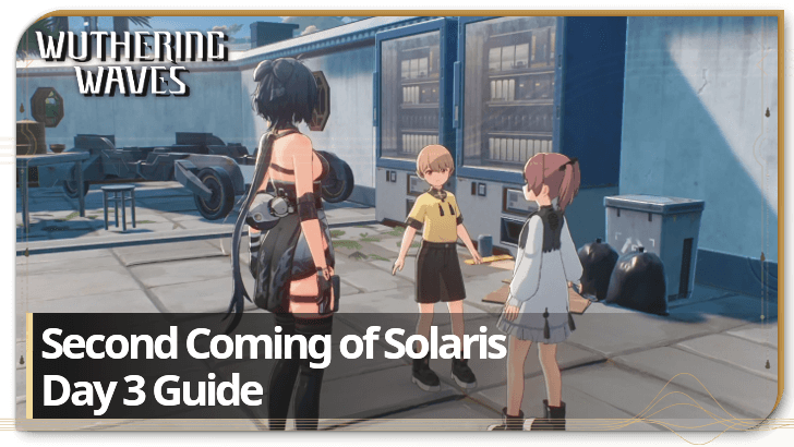 Wuthering Waves - Second Coming of Solaris Day 3 Guide
