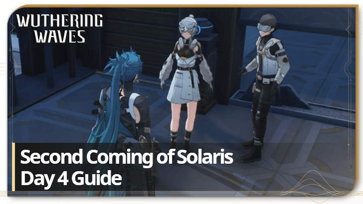 Wuthering Waves - Second Coming of Solaris Day 4 Guide