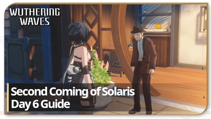 Wuthering Waves - Second Coming of Solaris Day 6 Guide