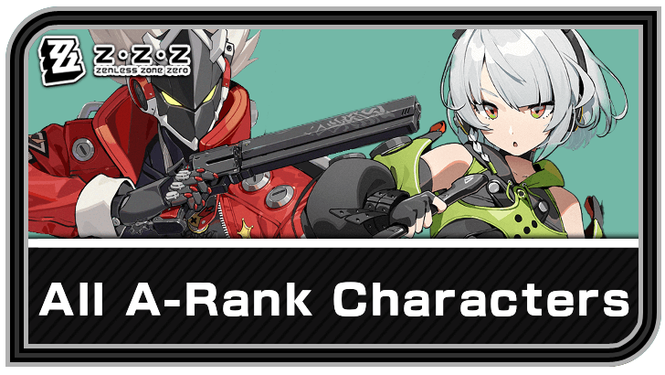 Zenless Zone Zero - List of All A-Rank Characters