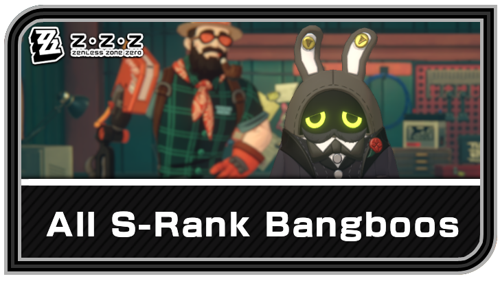 Zenless Zone Zero List of All S-Rank Bangboos