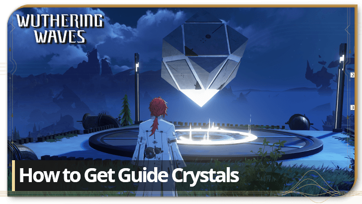 Wuthering Waves - How to Get Guide Crystals