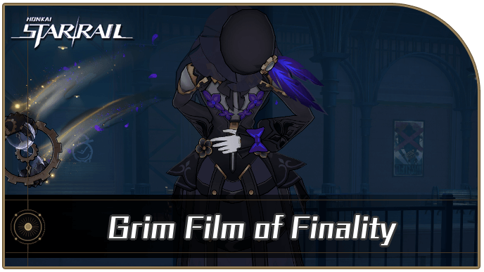 Honkai Star Rail - Grim Film of Finality Mission Guide