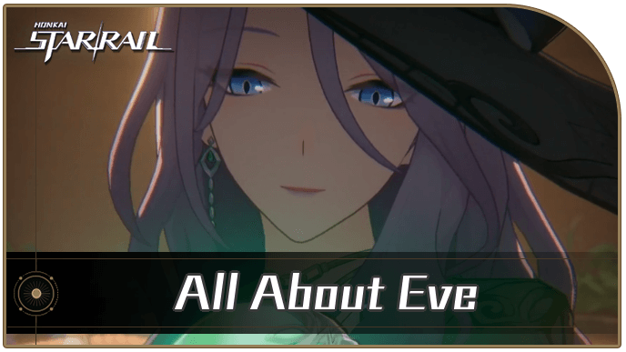Honkai Star Rail - All About Eve