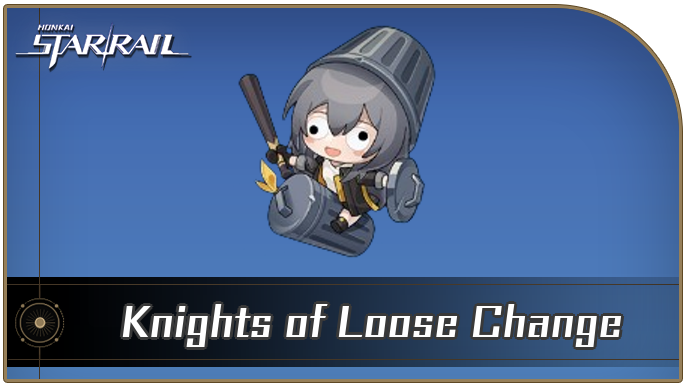 Honkai Star Rail - How to Get Knights of Loose Change