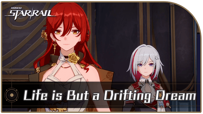 Honkai Star Rail - Life is But a Drifting Dream