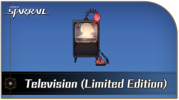 Honkai Star Rail - How to Get Television (Limited Edition)