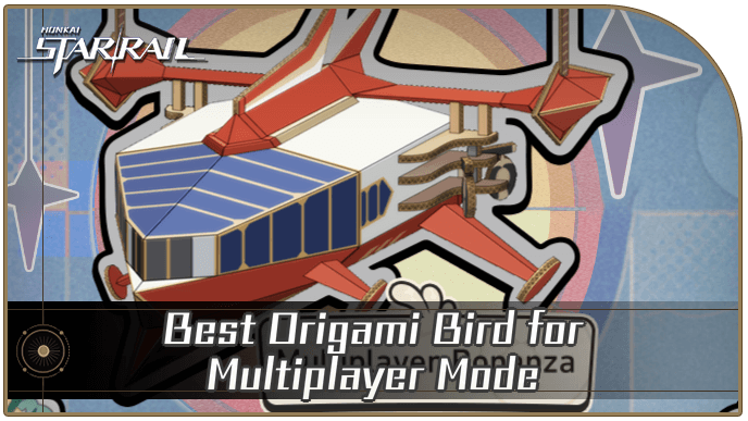 Honkai Star Rail - Best Origami Bird for Multiplayer Mode