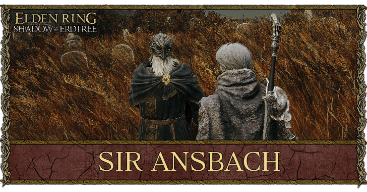 Sir Ansbach Questline and Location | Elden Ring Shadow of the 