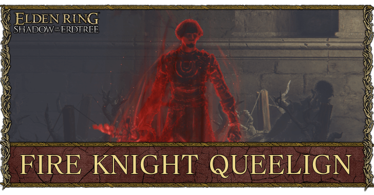 Fire Knight Queelign Quest and Location