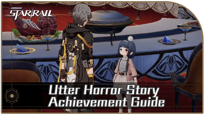 Honkai Star Rail - How to Get Utter Horror Story Achievement