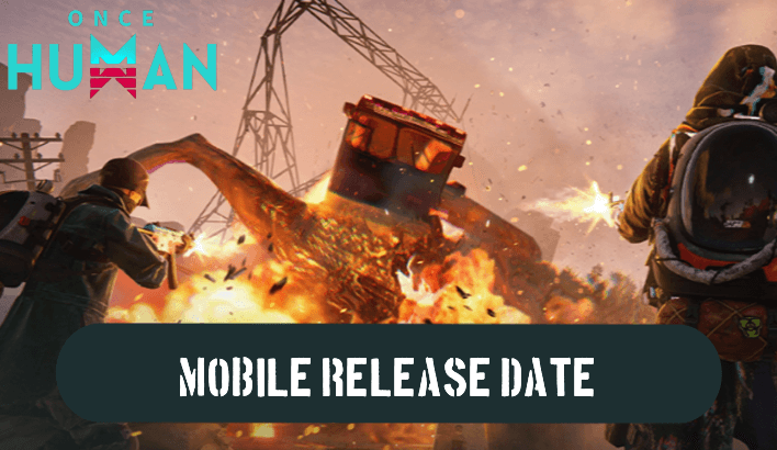 Once Human - Mobile release date