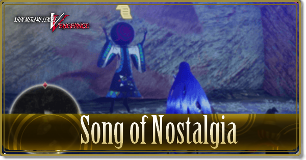 SMT V Vengeance - Song of Nostalgia Walkthrough and Guide