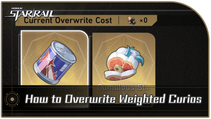 Honkai Star Rail - How to Overwrite Weighted Curios