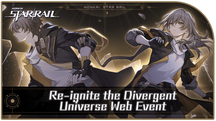 Honkai Star Rail - Re-ignite the Divergent Universe Web Event Guide