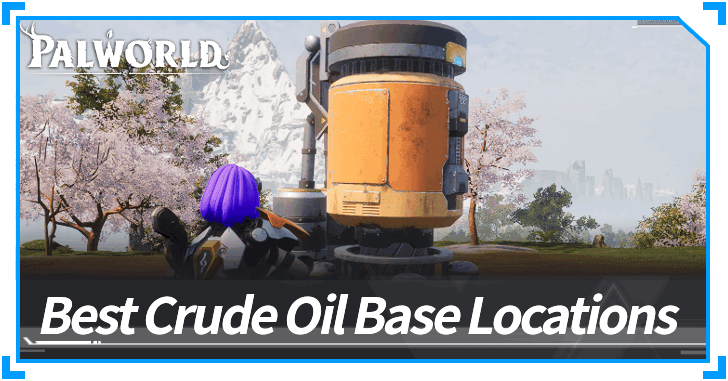 Palworld - Best Crude Oil Base Locations