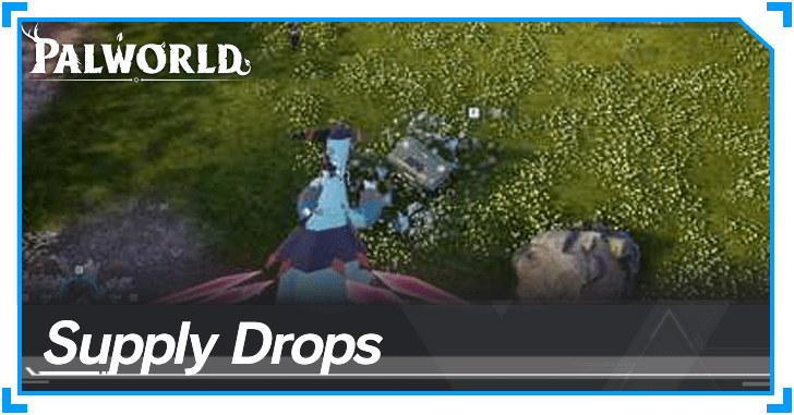 Palworld - Supply Drops
