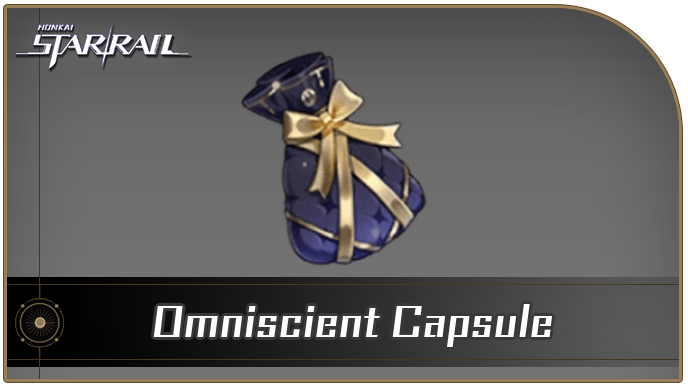 Honkai Star Rail - Omniscient Capsule Curio Guide