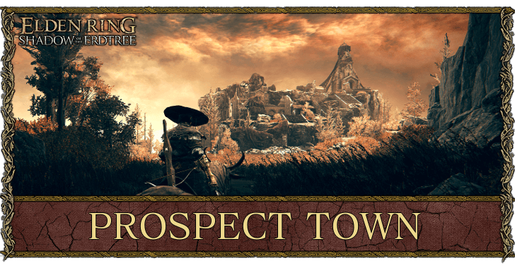 Prospect Town Location and Rewards | Elden Ring Shadow of the 