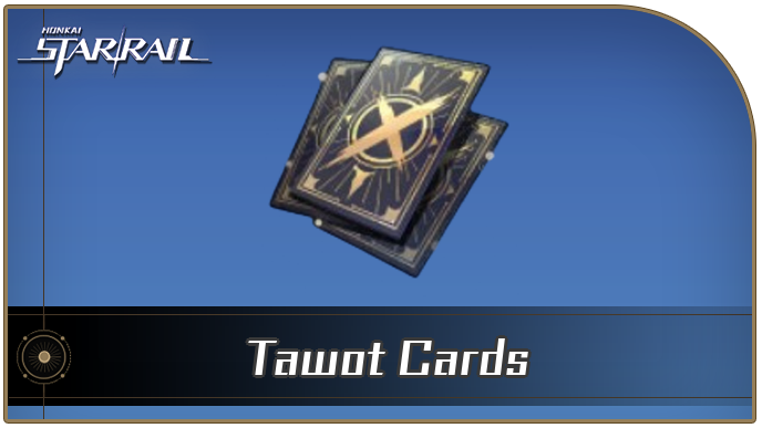 Honkai Star Rail - Tawot Cards Curio Guide