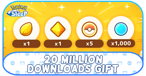 Pokemon Sleep - 20 Million Downloads Gift