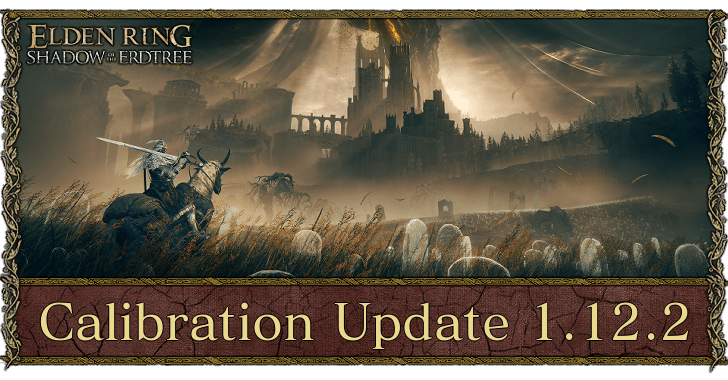 Elden Ring - Version 1.12.2 Patch Notes