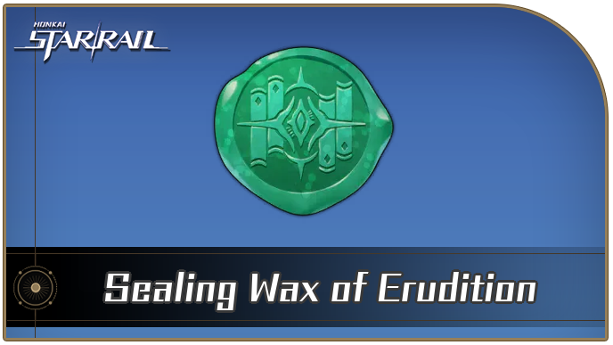 Honkai Star Rail - Sealing Wax of Erudition Curio Guide